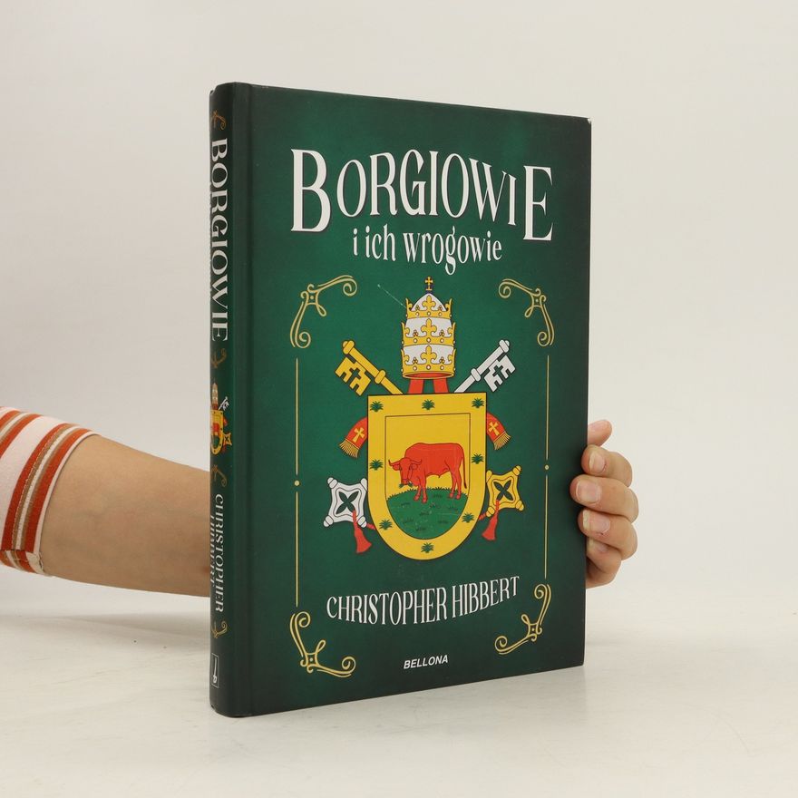 Christopher Hibbert Borgiowie i ich wrogowie