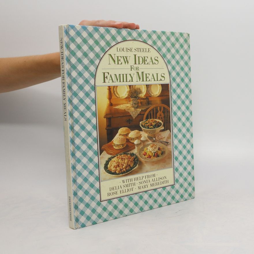 Louise Steele New Ideas for Family Meals