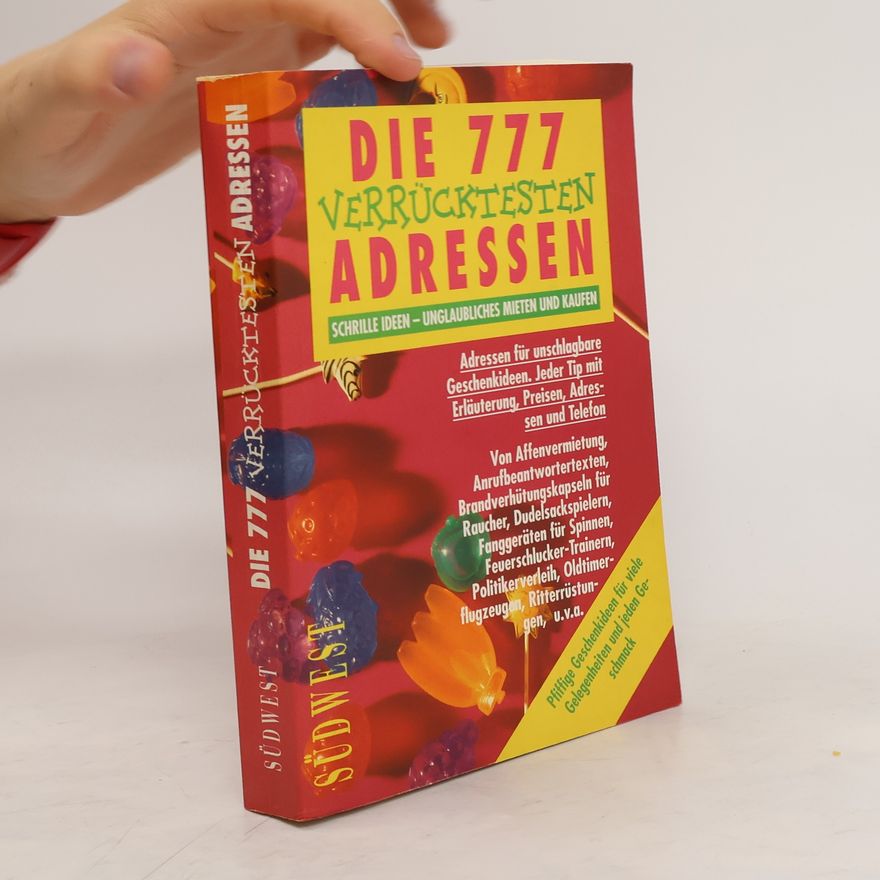 Autorenkollektiv Die 777 verrücktesten Adressen