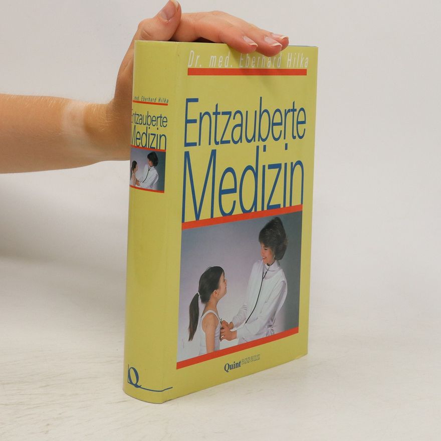 Eberhard Hilka Entzauberte Medizin