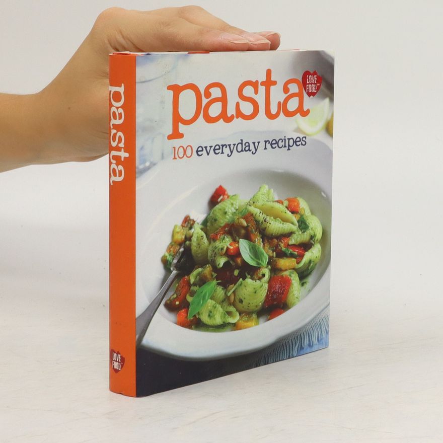 Autorenkollektiv Pasta : 100 everyday recipes