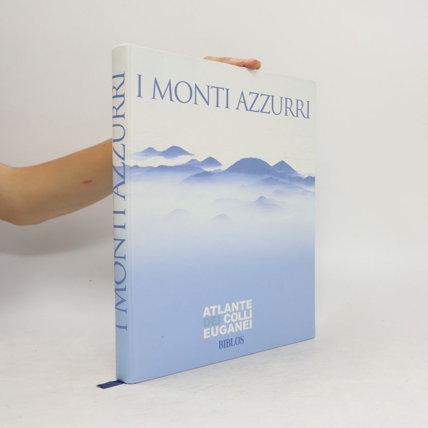 Sergio Giorato I monti azzurri. Atlante dei Colli Euganei