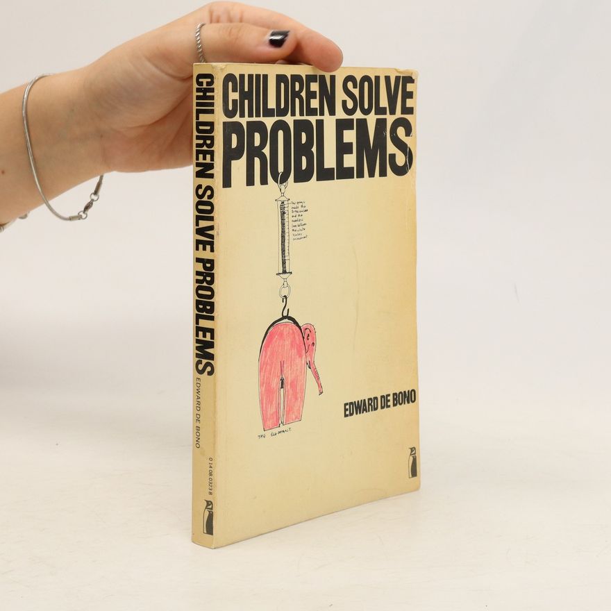 Edward de Bono Children Solve Problems