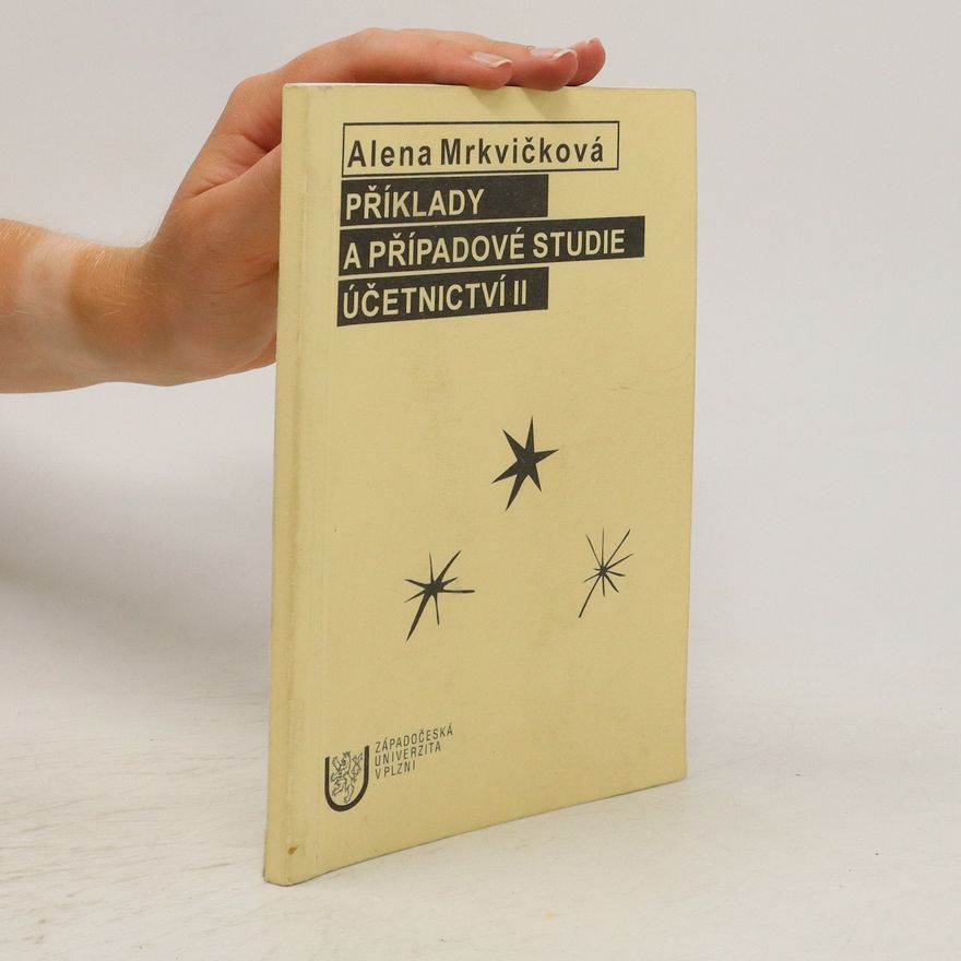 Alena Mrkvičková Příklady a případové studie účetnictví II.