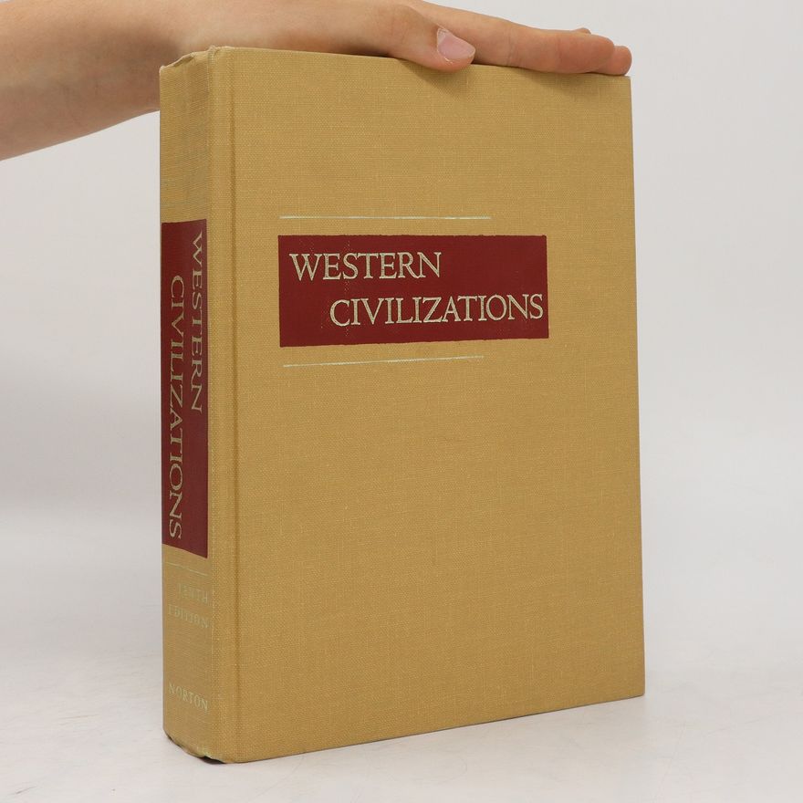 Edward McNall Burns Western Civilizations : Their History and their Culture