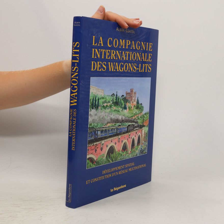 Alban Guizol La compagnie internationale des wagons-lits