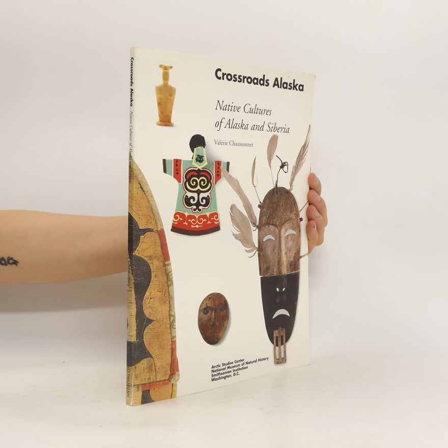 Valérie Chaussonnet Native Cultures of Alaska and Siberia
