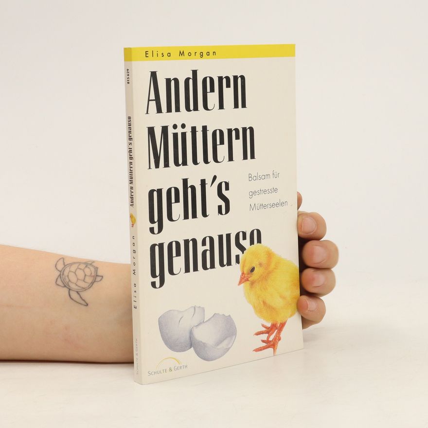 Elisa Morgan Andern Müttern geht's genauso