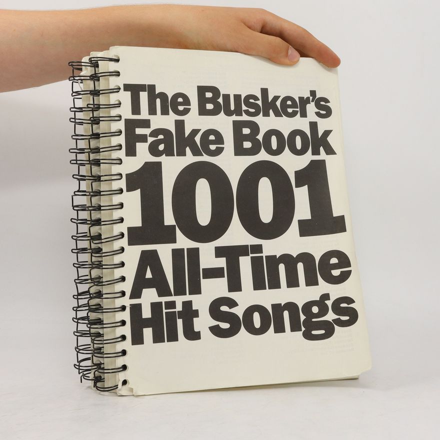 Kolektiv autorů The Busker's Fake Book. 1001 All-Time Hit Songs