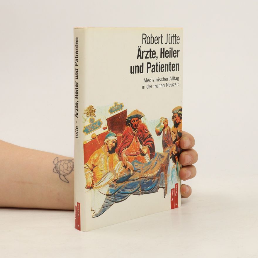 Robert Jütte Ärzte, Heiler und Patienten