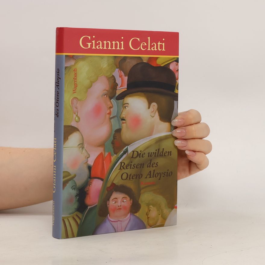 Gianni Celati Die wilden Reisen des Otero Aloysio
