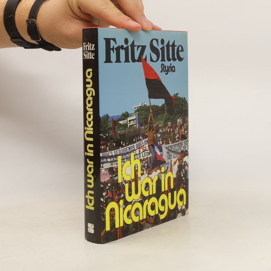 Fritz Sitte Ich war in Nicaragua