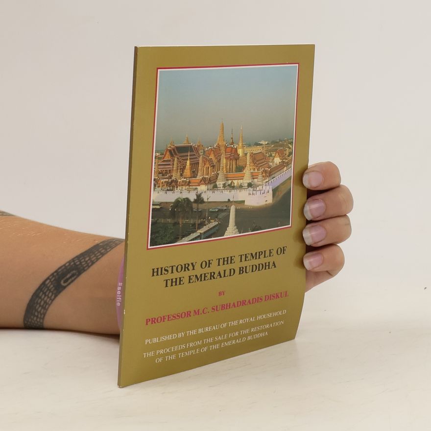 M.C. Subhadradis Diskul History of the Temple of the Emerald Buddha