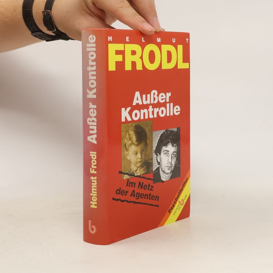 Helmut Frodl Außer Kontrolle
