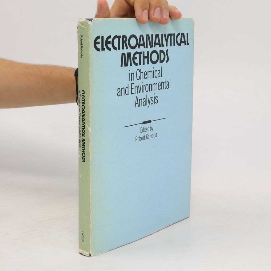 Robert Kalvoda Electroanalytical Methods in Chemical and Environmental Analysis