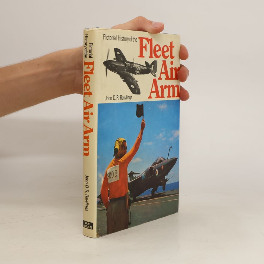 John D. Rawlings Pictorial History of the Fleet Air Arm