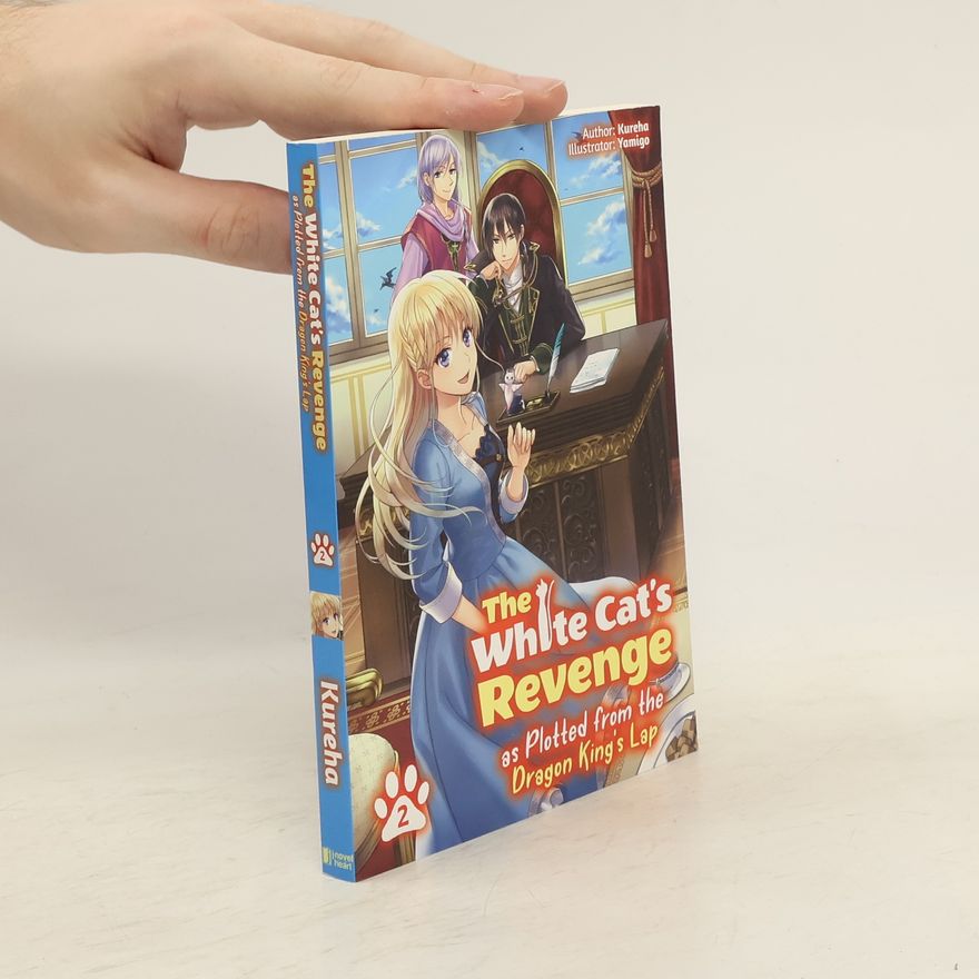 Kureha The White Cat's Revenge as Plotted from the Dragon King's Lap: Volume 2