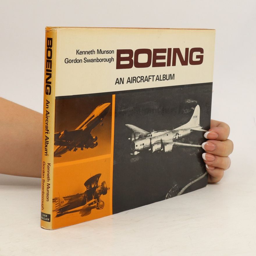 Kenneth Munson Boeing an Aircraft Album