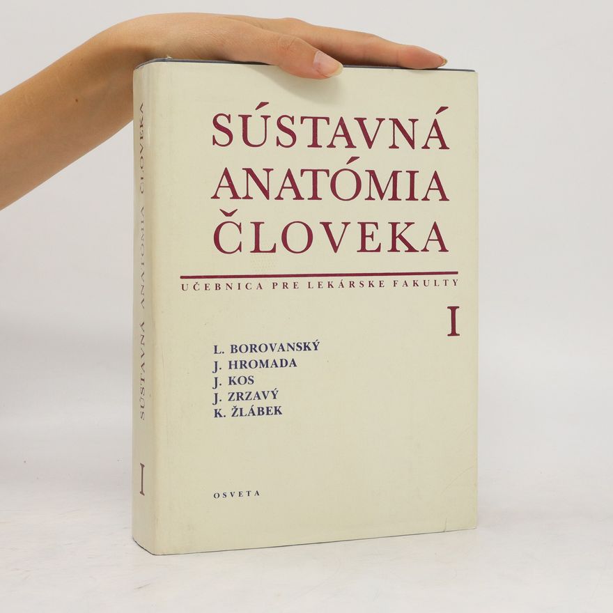 Collectif d'auteurs Sústavná anatómia človeka I. Díl