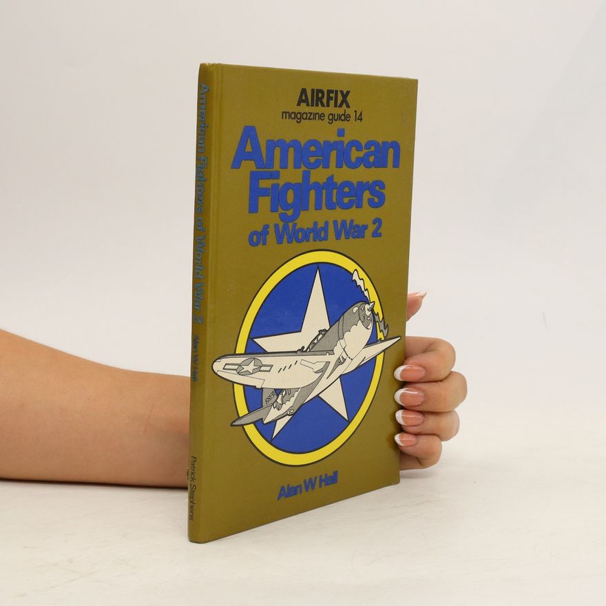 Alan Wilburn Hall American Fighters of World War 2