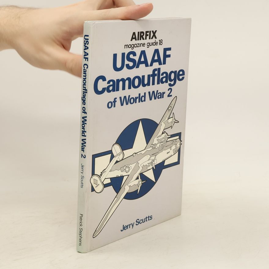 Jerry Scutts USAAF Camouflage of World War 2
