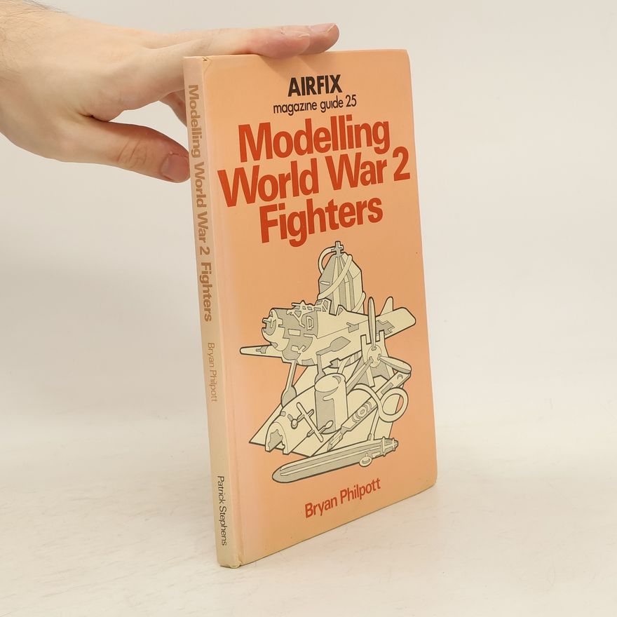Bryan Philpott Modelling World War 2 Fighters