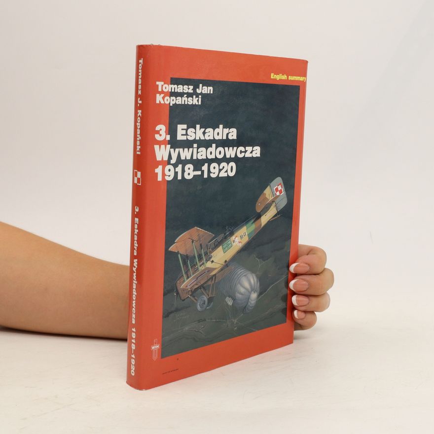 Tomasz J. Kopanski 3. Eskadra Wywiadowcza 1918-1920