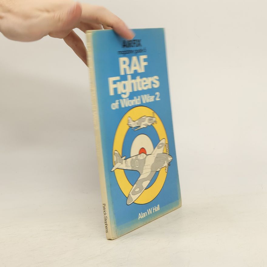 Alan Wilburn Hall RAF Fighters of World War 2