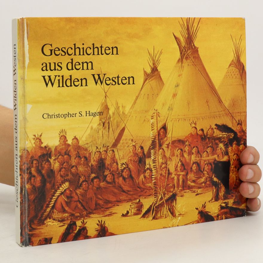 Christopher S. Hagen Geschichten aus dem Wilden Westen