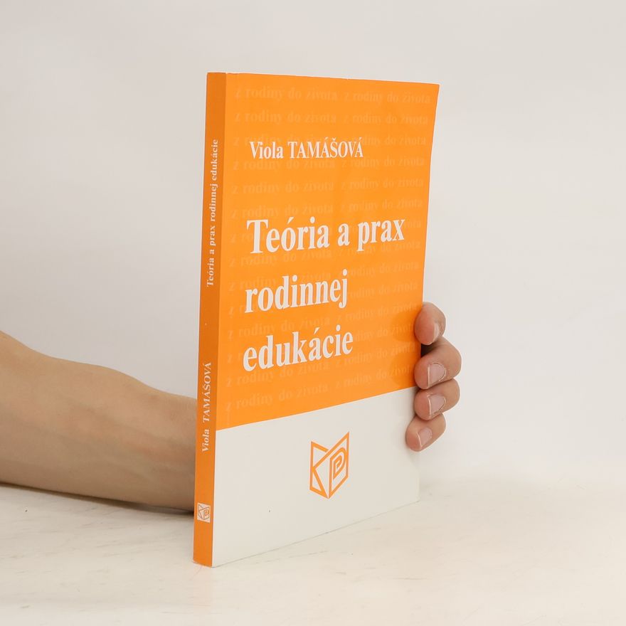 Viola Tamášová Teória a prax rodinnej edukácie