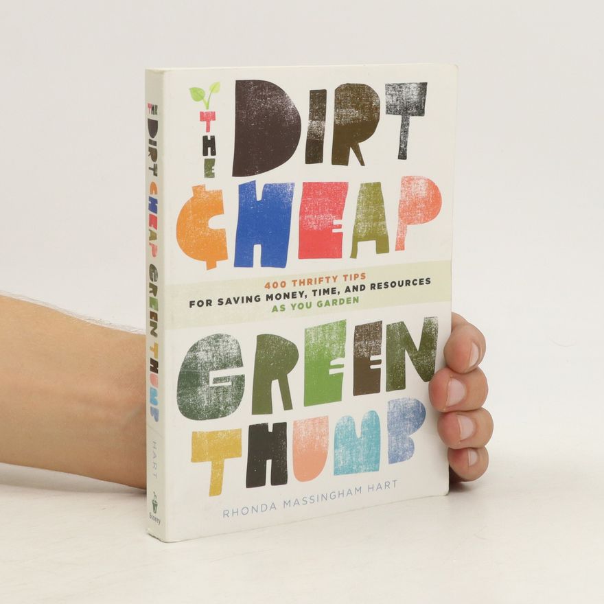 Rhonda Massingham Hart The Dirt-Cheap Green Thumb