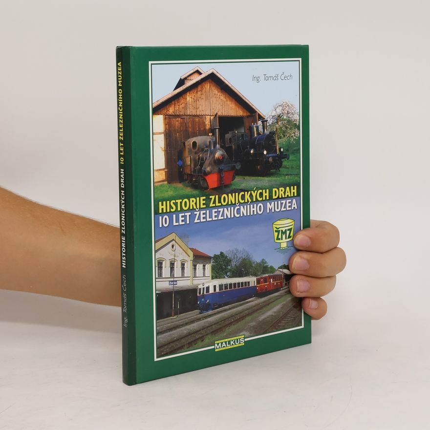 Česko Železniční muzeum Zlonice Historie zlonických drah : 10 let železničního muzea
