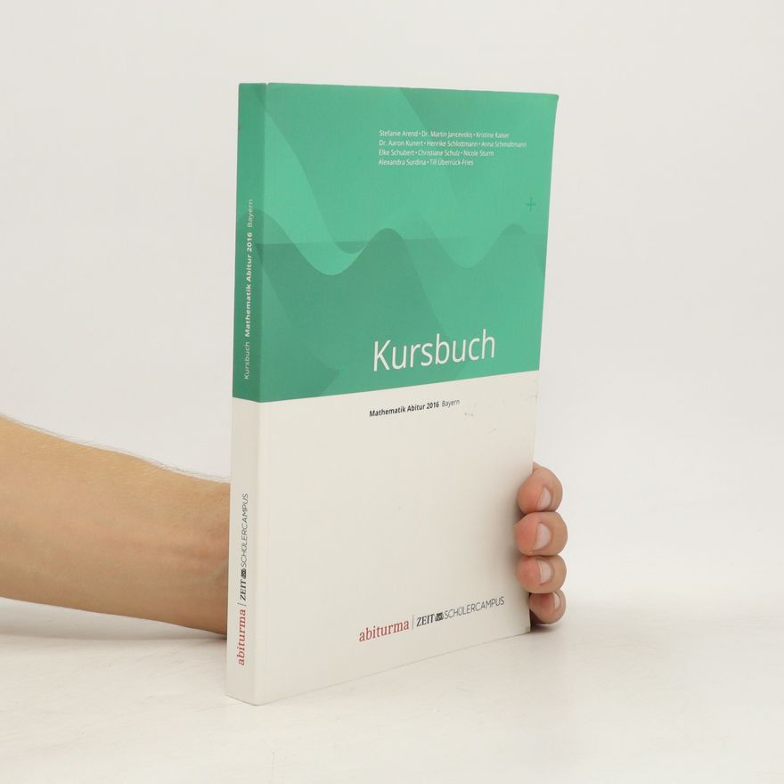 Autorenkollektiv Kursbuch. Mathematik Abitur 2016