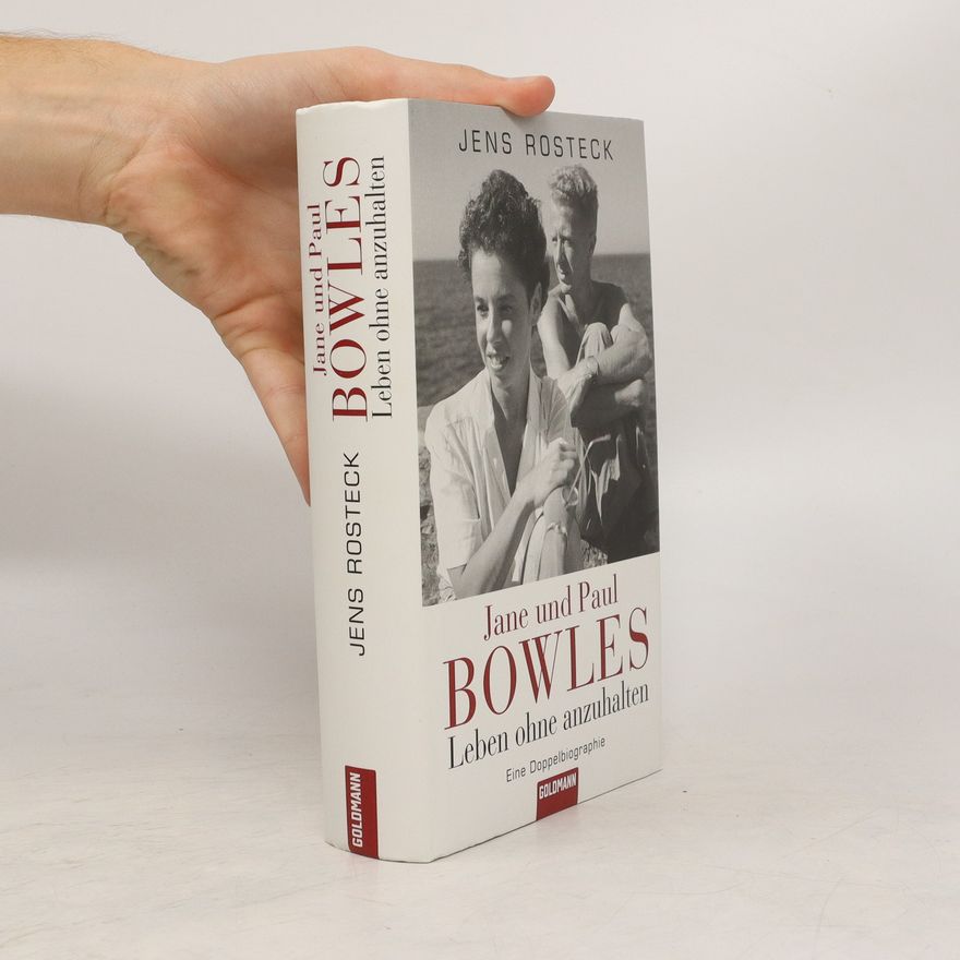 Jens Rosteck Jane und Paul Bowles