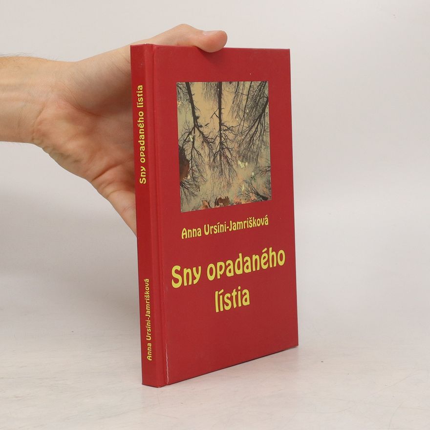 Anna Ursíni-Jamrišková Sny opadaného lístia