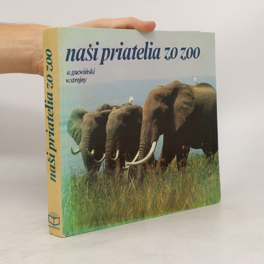 W. Strojny Naši priatelia zo ZOO