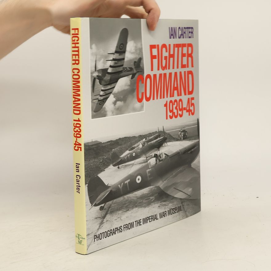 Ian Carter Fighter Command, 1939-45