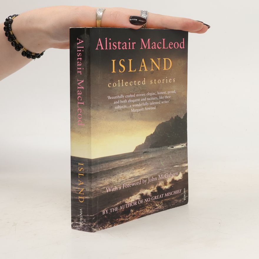 Alistair MacLeod Island: collected stories