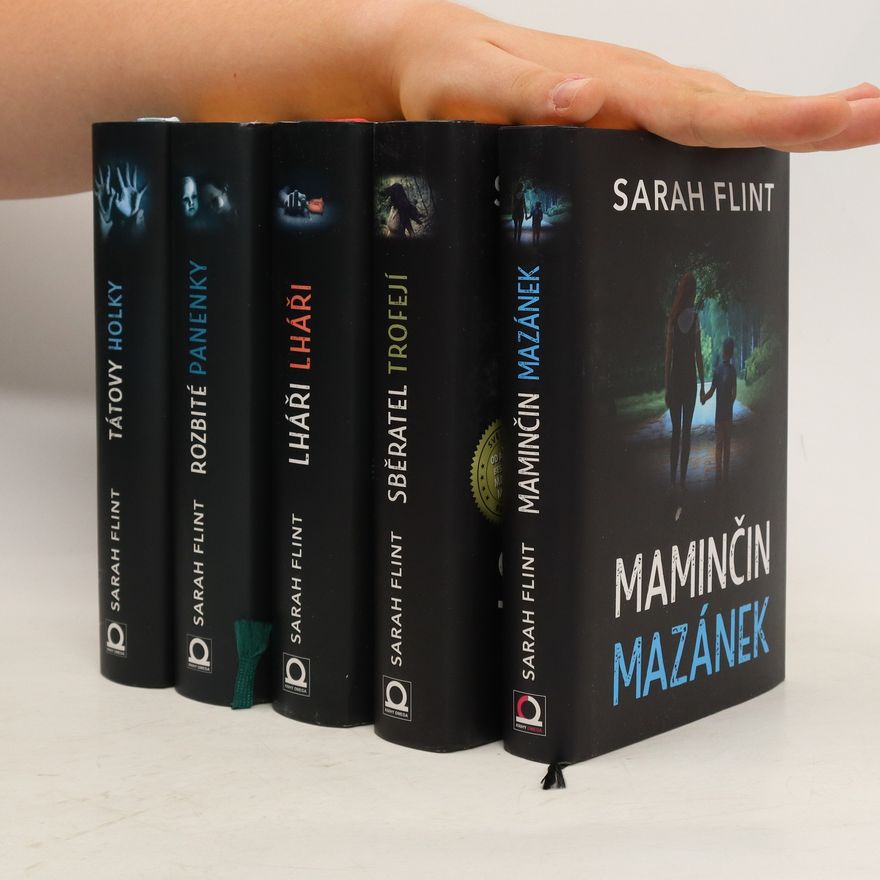 Sarah Flint Maminčin mazánek. Sběratel trofejí. Lháři lháři. Rozbité Panenky. Tátovy holky