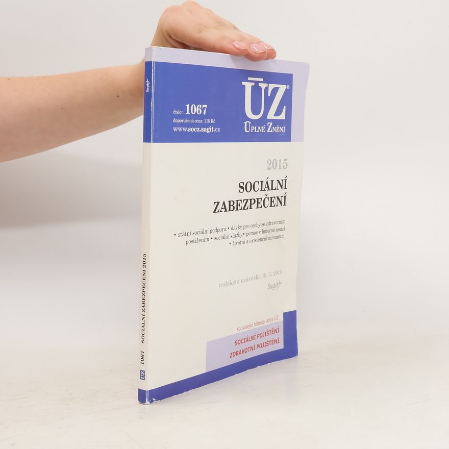 Kolektiv autorů ÚZ č. 1067 Sociální zabezpečení - Úplné znění předpisů