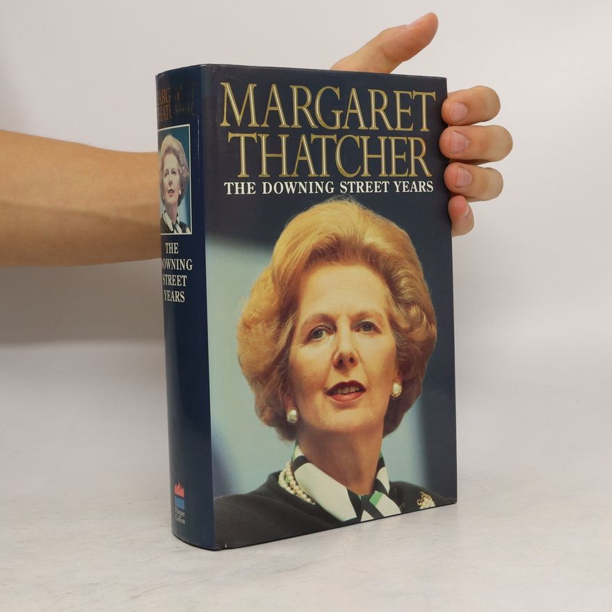Margaret Thatcherová The Downing Street Years