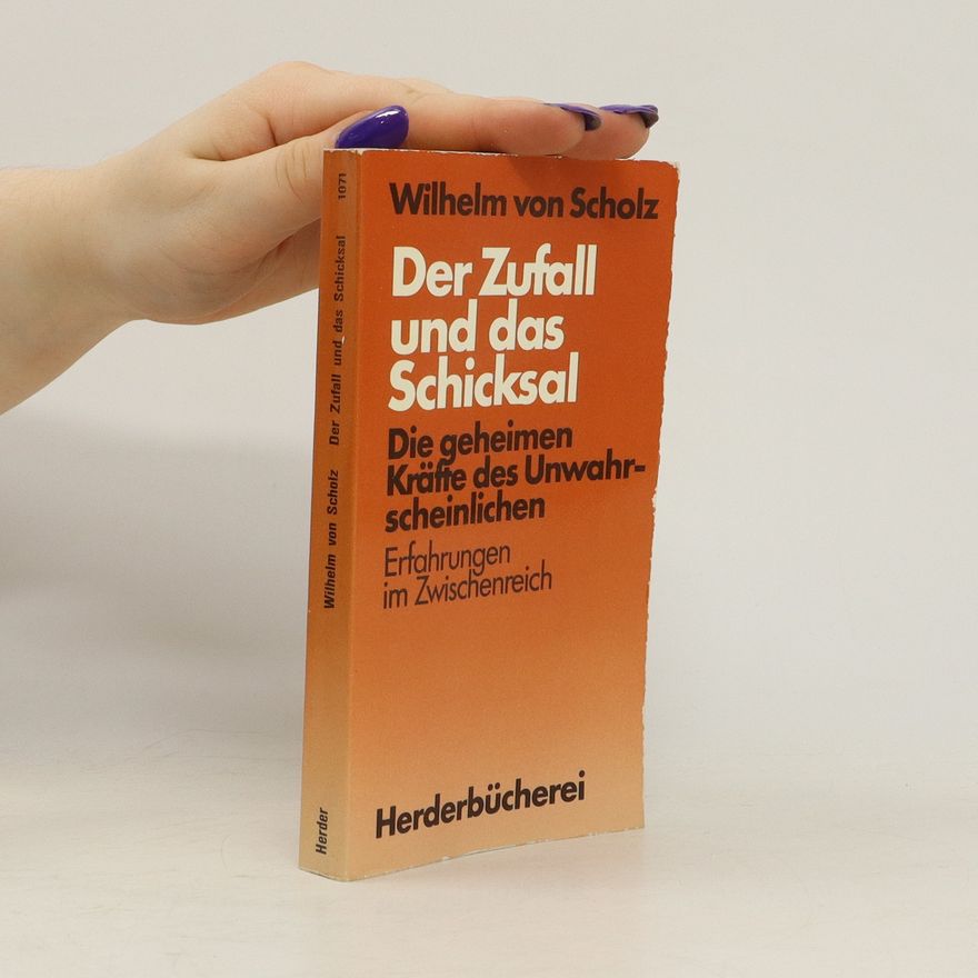 Wilhelm von Scholz Der Zufall und das Schicksal