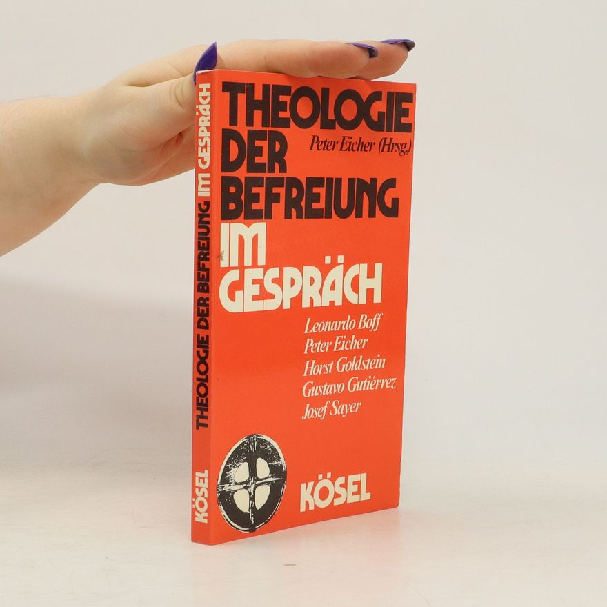 Peter Eicher Theologie der Befreiung im Gespräch