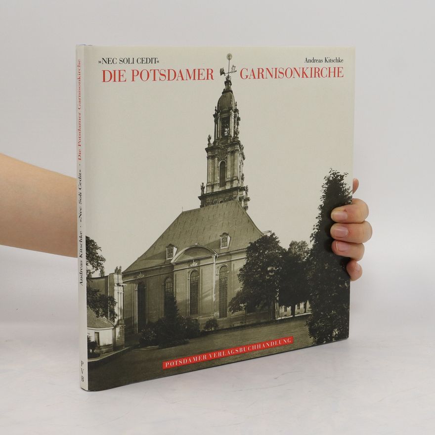 Andreas Kitschke Die Potsdamer Garnisonkirche