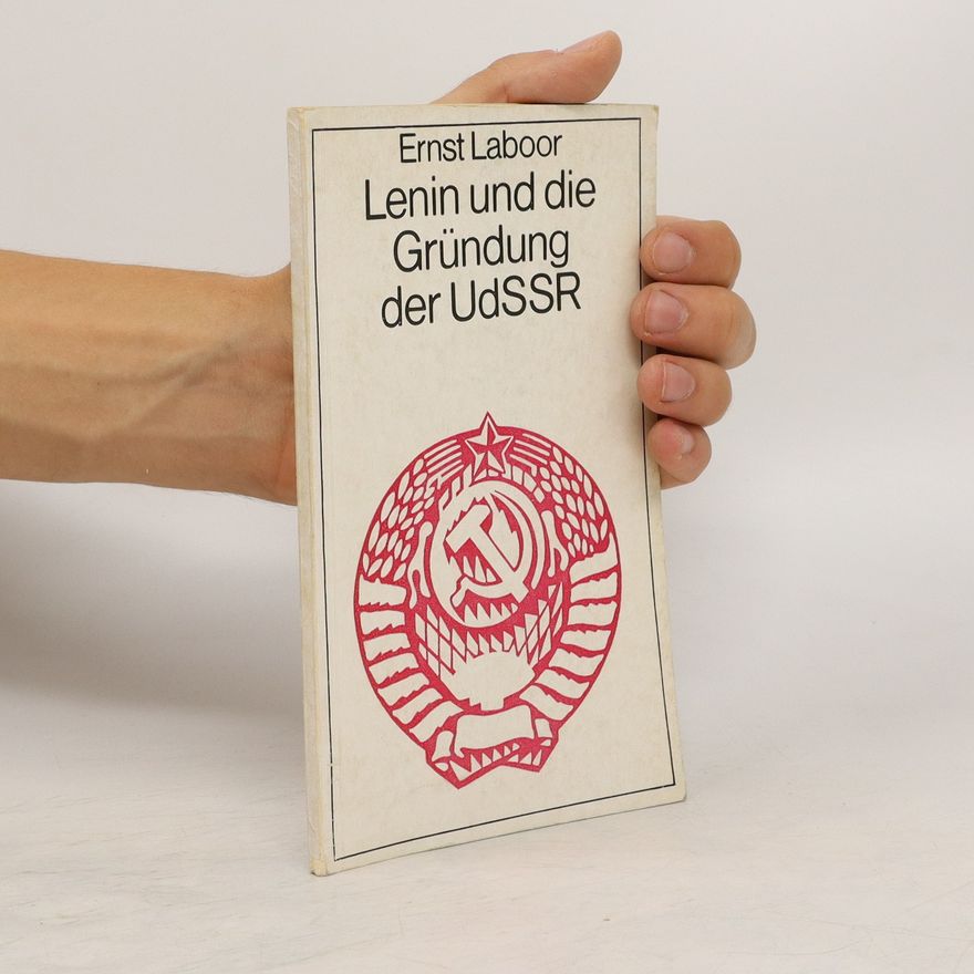 Ernst Laboor Lenin und die Gründung der UdSSR