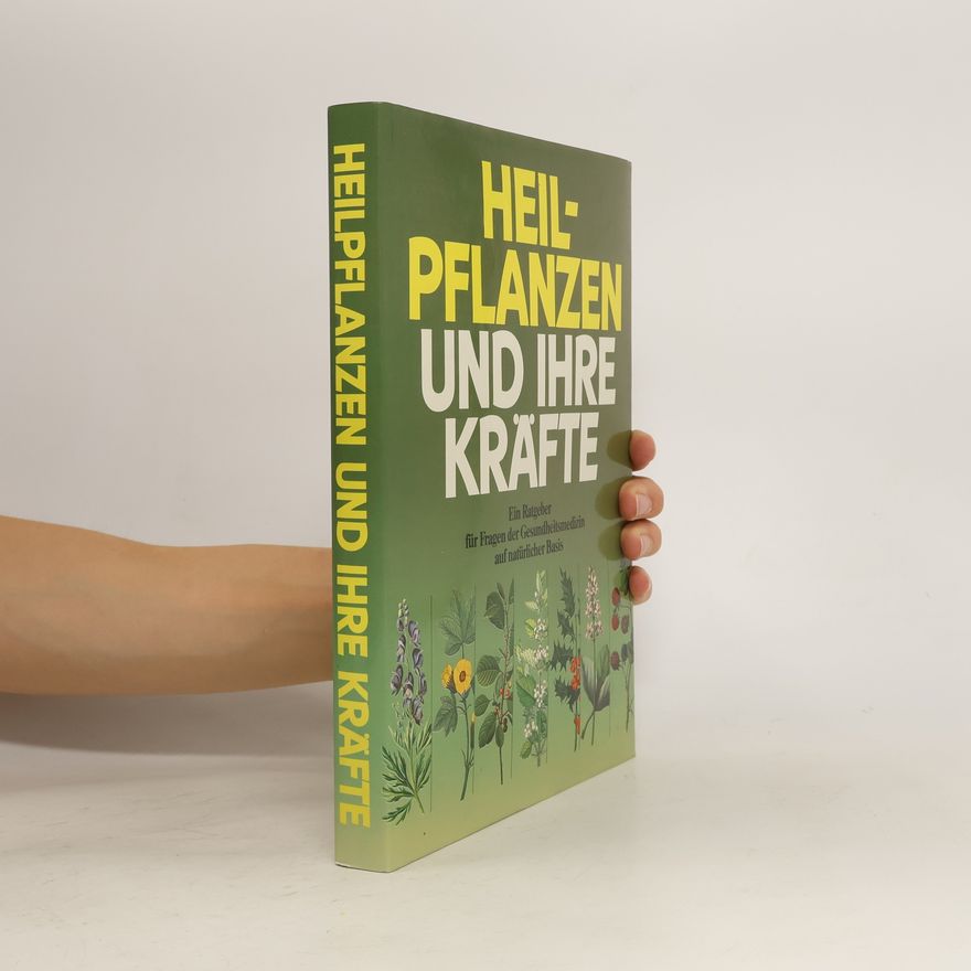 Collectif d'auteurs Heilpflanzen und ihre Kräfte