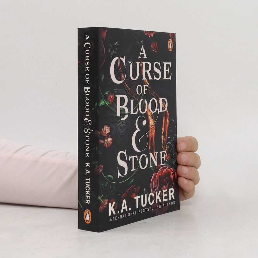 K.A. Tucker A Curse of Blood and Stone