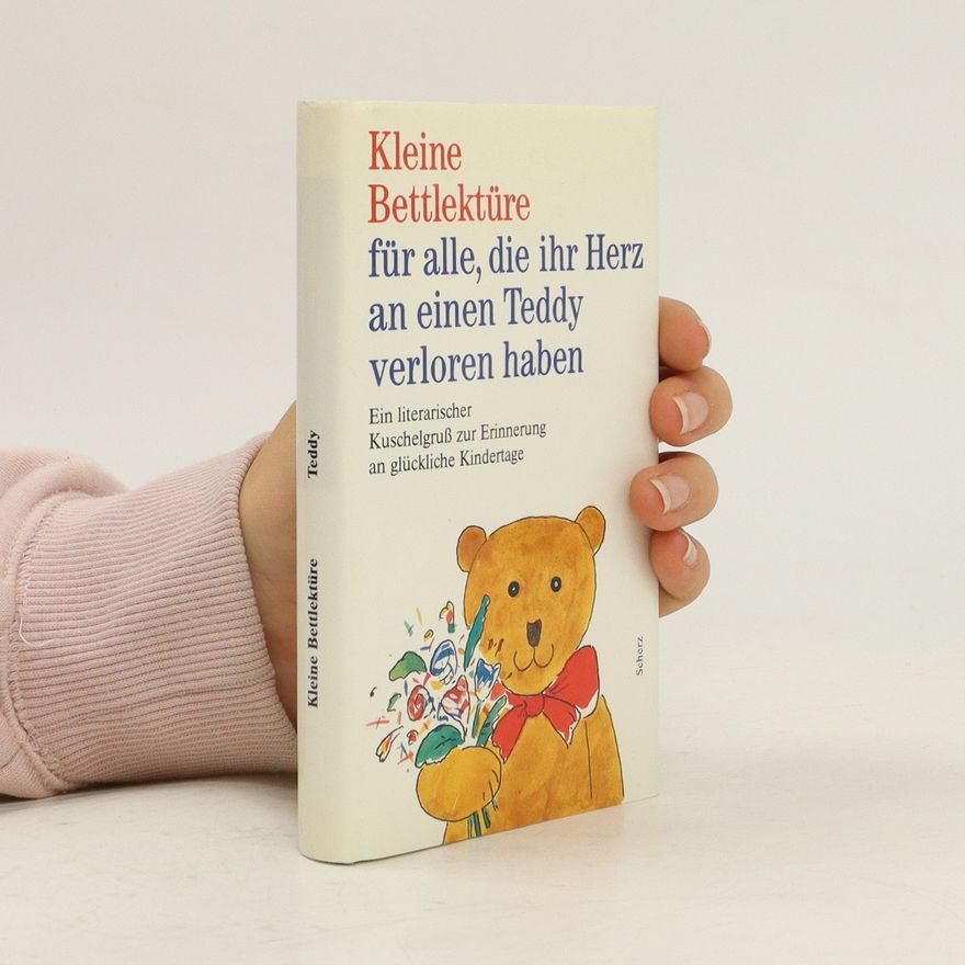 Autorenkollektiv Kleine Bettlektüre für alle, die ihr Herz an einen Teddy verloren haben