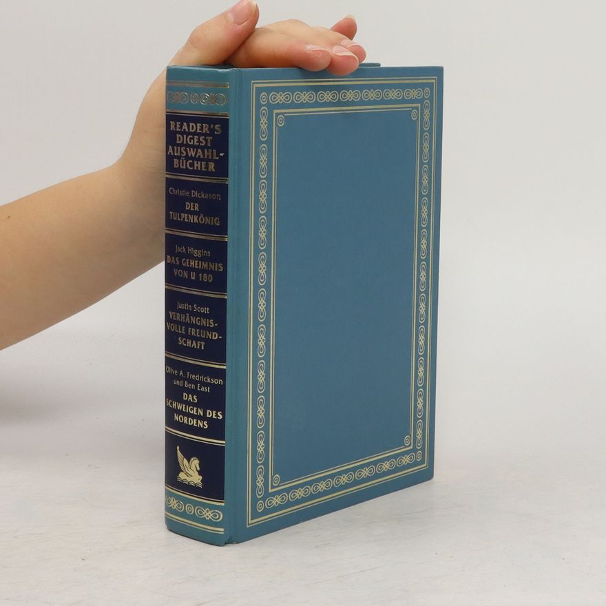 Ben East Reader's Digest Auswahlbücher: Der Tulpenkönig. Das Geheimnis von U 180. Verhängnisvolle Freundschaft. Das Schweigen des Nordens.