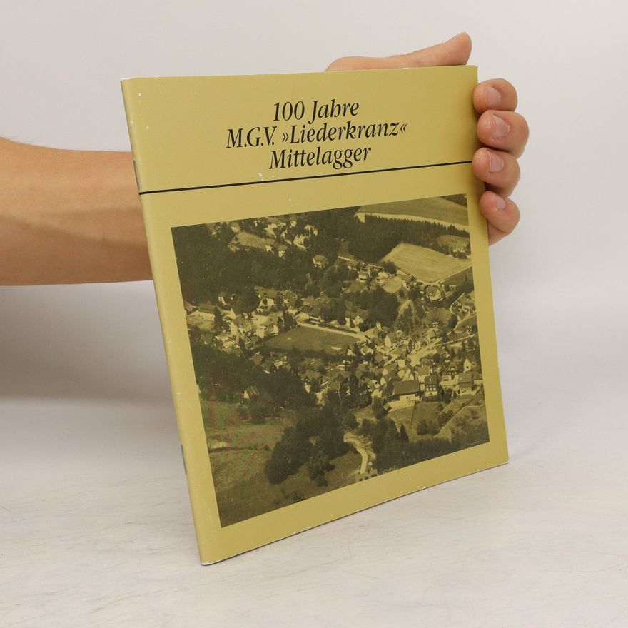 Autorenkollektiv 100 Jahre. M.G.V. Liederkranz Mittelagger